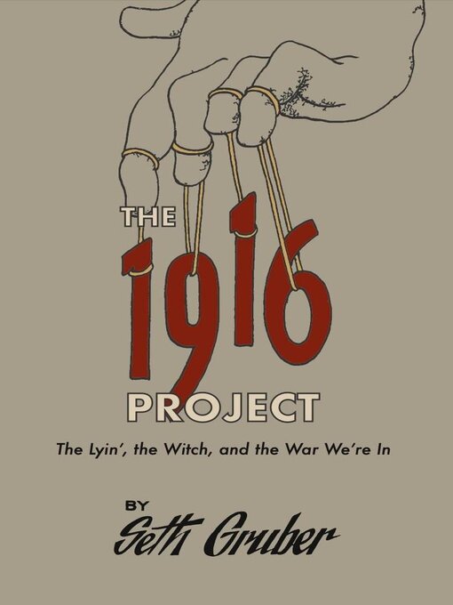 Title details for The 1916 Project by Seth Gruber - Available